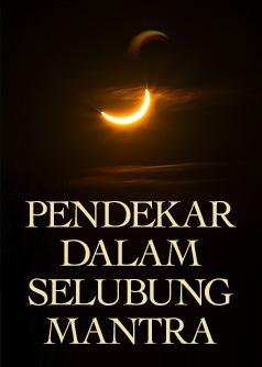 PENDEKAR DALAM SELUBUNG MANTRA