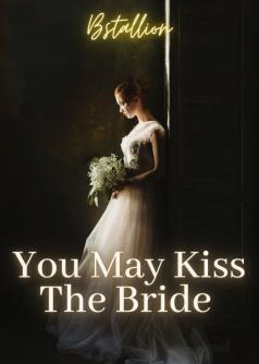 You May Kiss The Bride