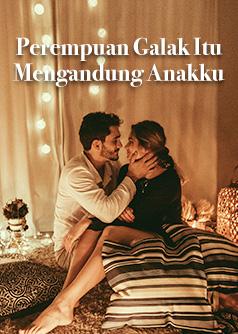 PEREMPUAN GALAK ITU MENGANDUNG ANAKKU