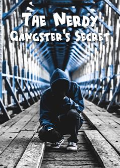 The Nerdy Gangster's Secret