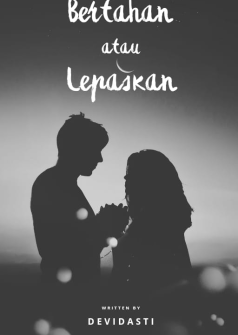 Bertahan atau Lepaskan