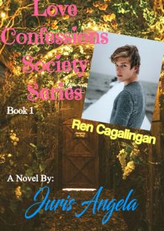 Love Confessions Society Series Book 1: Ren Cagalingan