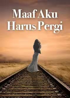 Maaf Aku Harus Pergi