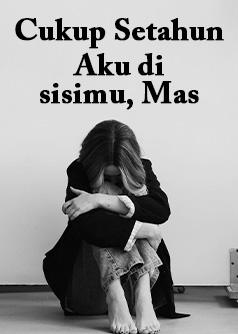 Cukup Setahun Aku di sisimu, Mas