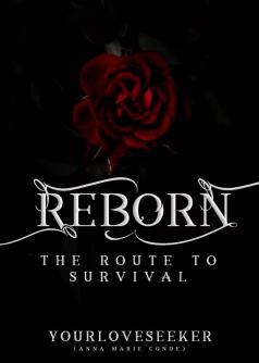 Reborn : The Route to Survival