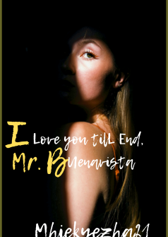 I  love you till the end, Mr. Buenavista