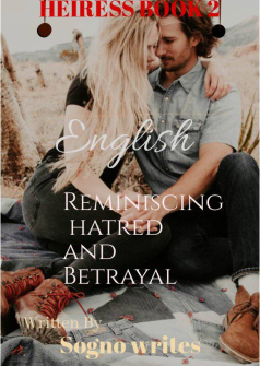 Heiress Book 2: Reminiscing Hatred And Betrayal