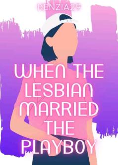 When the lesbian married the playboy