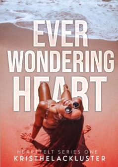 Ever Wondering Heart (Heartfelt Series #1)