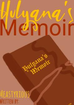 Hulyana's Memoir