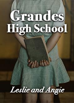 Grandes High School (Leslie and Angie)