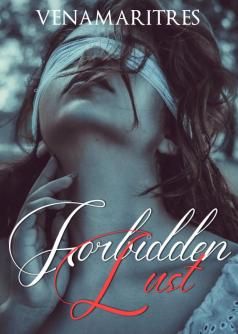 Forbidden Lust [SEASON 1 & 2 COMPLETED]