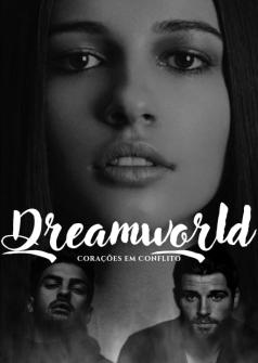Dreamworld - Corações em Conflito