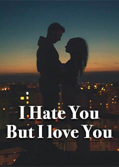 I Hate You But I love You