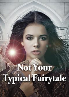 Not Your Typical Fairytale