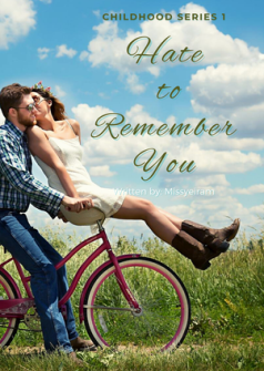 Childhood Series 1: Hate to Remember You