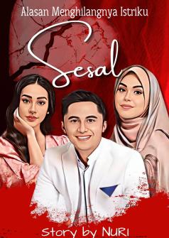 Sesal (Alasan Menghilangkannya Istriku)