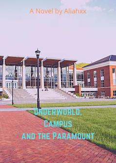 Underworld, Campus and the Paramount