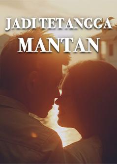 JADI TETANGGA MANTAN