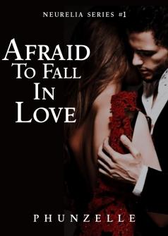 Afraid to Fall in Love (Neurelia Series #1)