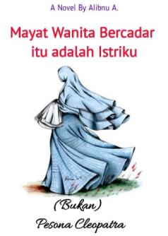 Mayat Wanita Bercadar itu adalah Istriku