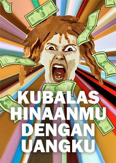 KUBALAS HINAANMU DENGAN UANGKU