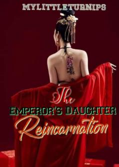 THE EMPEROR'S DAUGHTER REINCARNATION