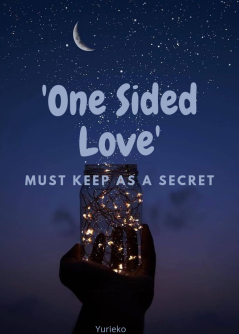 'One Sided Love' must keep as a secret