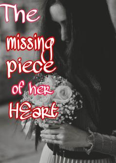 THE MISSING PIECE OF HER HEART