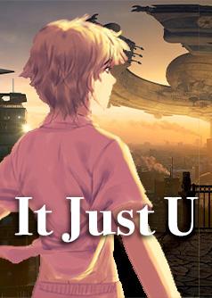 It Just U