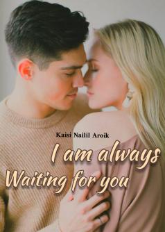 I am always waiting for you