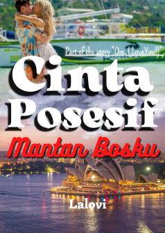 Cinta Posesif Mantan Bosku