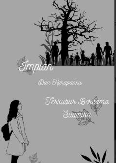 Impian Dan Harapan Ku Terkubur Bersama Suamiku