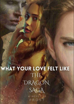 What your love felt like - The Dragon Saga