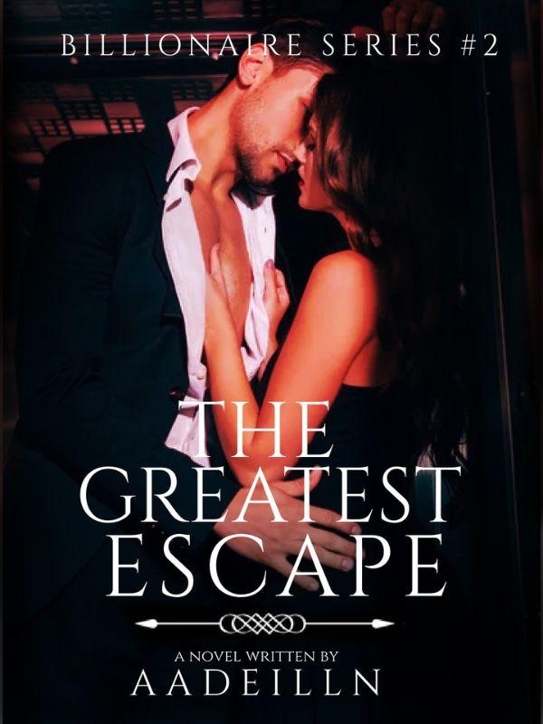 Billionaire Series #2: The Greatest Escape