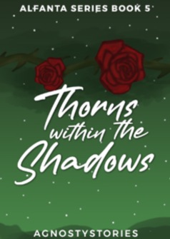 Thorns within the Shadows