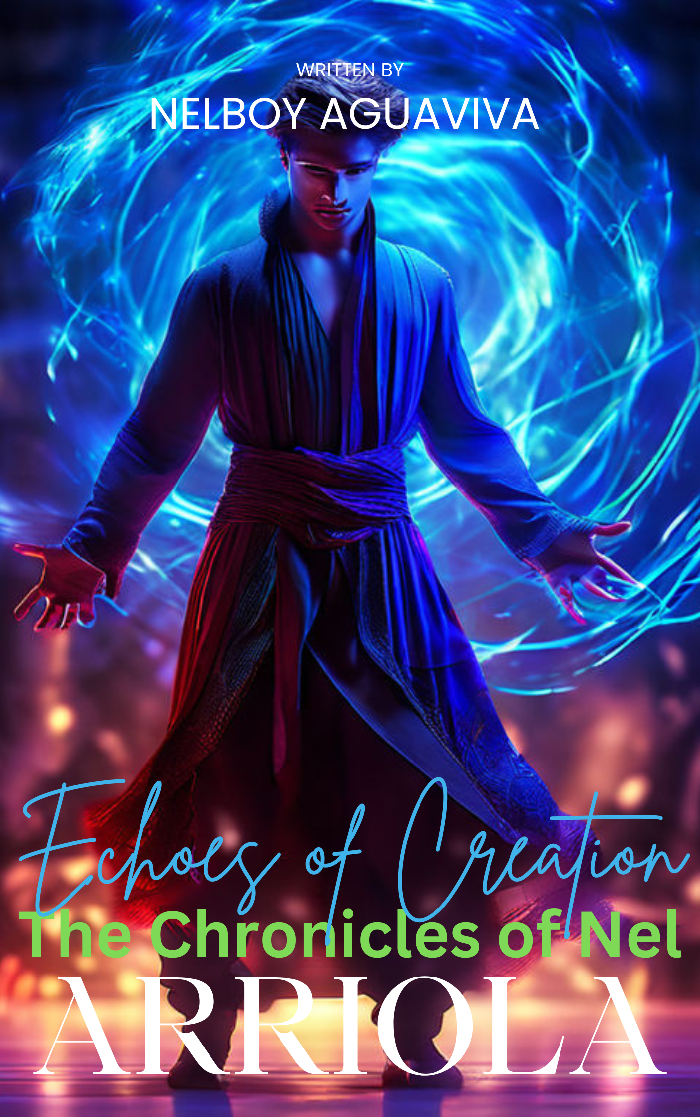 Echoes of Creation (2nd Book of The Chronicles of Nel Arriola)