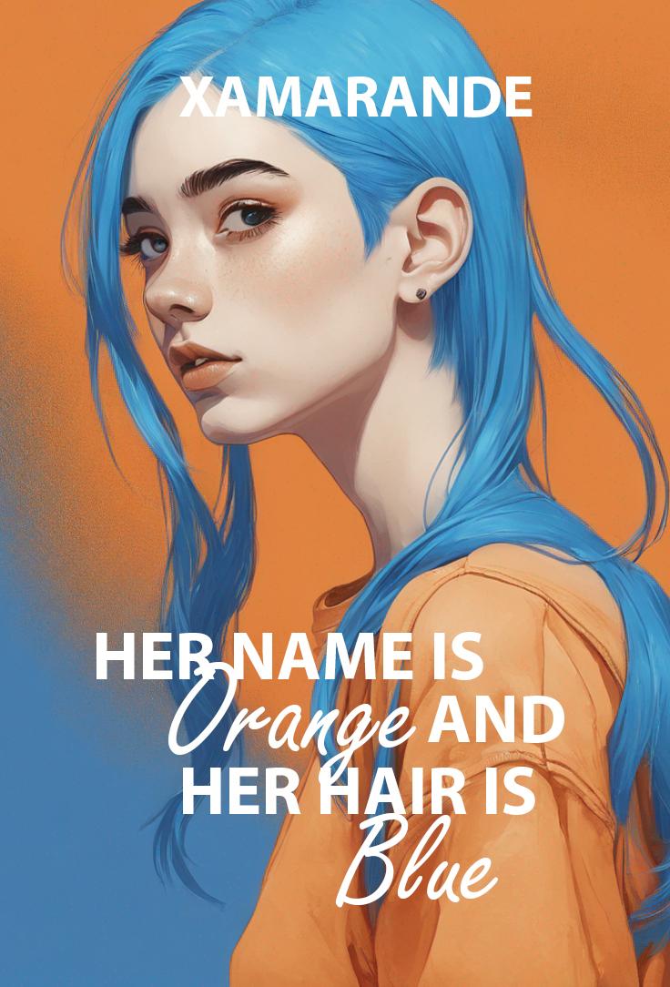 Her Name Is Orange and Her Hair Is Blue (GxG / GL)