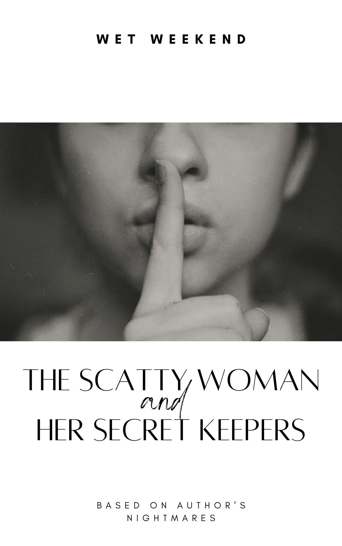 The Scatty Woman and Her Secret Keepers