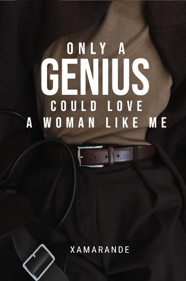 Only a Genius Could Love a Woman Like Me