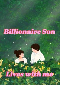 Billionaire Son Lives With Me