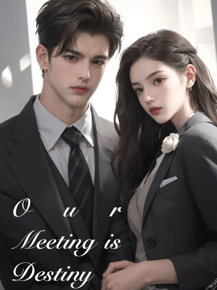 Our Meeting is Destiny