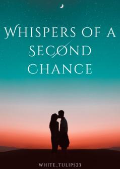 Whispers of a Second Chance