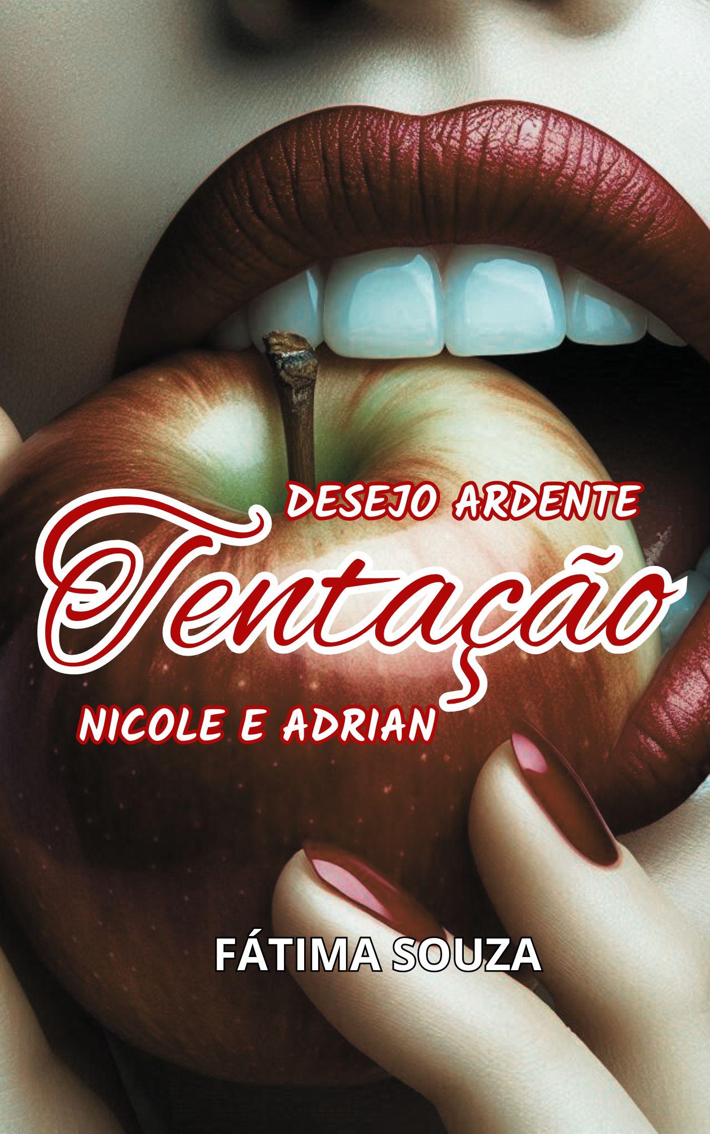 TENTAÇÃO Desejo Ardente Nicole e Adrian