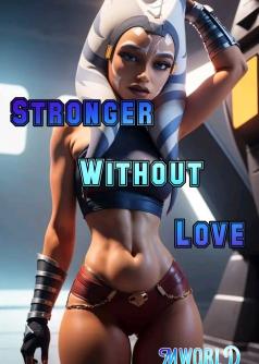 Stronger Without Love