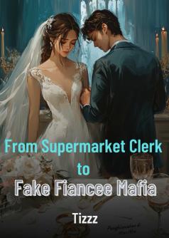 From Supermarket Clerk to Fake Fiancee Mafia