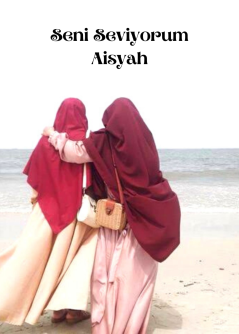 Seni Seviyorum Aisyah