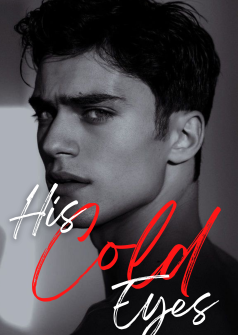 His Cold Eyes