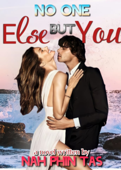 NO ONE ELSE BUT YOU