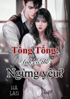 Tống tổng xin hãy ngừng yêu